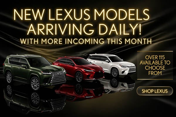 New Lexus Models Arriving Daily!